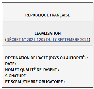 Cachet de la légalisation apposé sur acte public établi par une autorité française délivrée par le ministère des affaires étrangères, les ambassadeurs et les chefs de poste consulaire